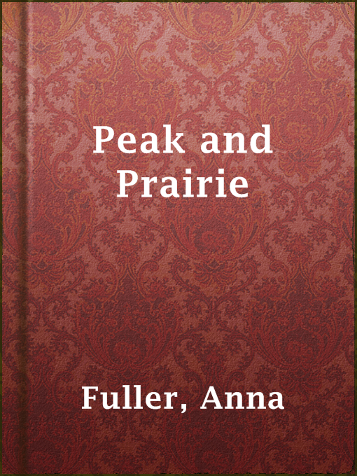 Title details for Peak and Prairie by Anna Fuller - Available